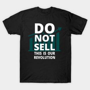 DO NOT SELL - THIS IS OUR REVOLUTION - DO NOT SELL GME T-Shirt